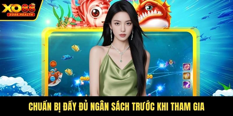 Chuẩn bị đầy đủ ngân sách trước khi tham gia