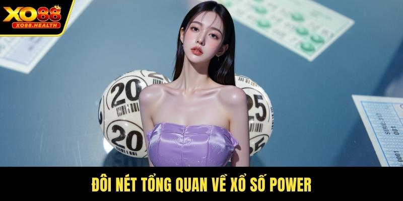 Đôi nét tổng quan về xổ số Power