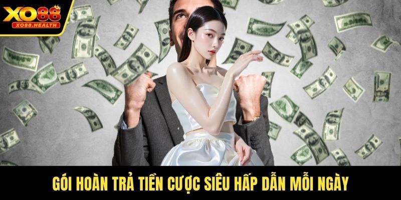 Gói hoàn trả tiền cược siêu hấp dẫn mỗi ngày