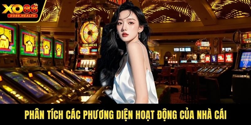 Phân tích các phương diện hoạt động của nhà cái