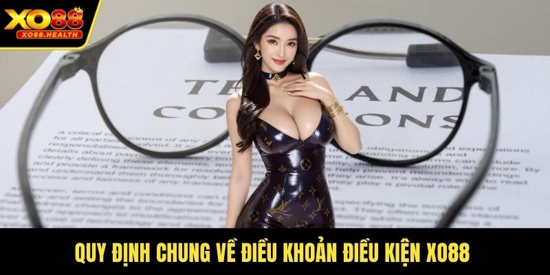 Quy định chung về điều khoản điều kiện Xo88 