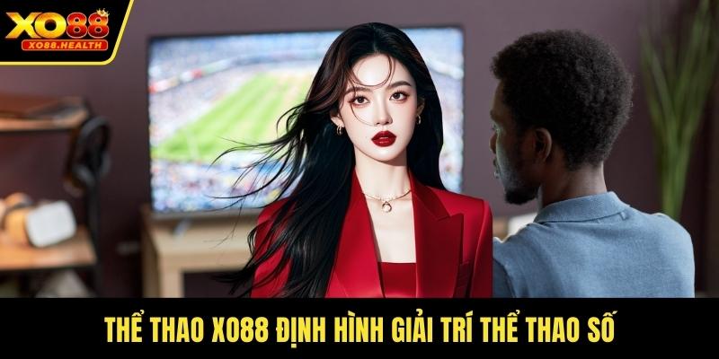Thể thao Xo88 định hình giải trí thể thao số