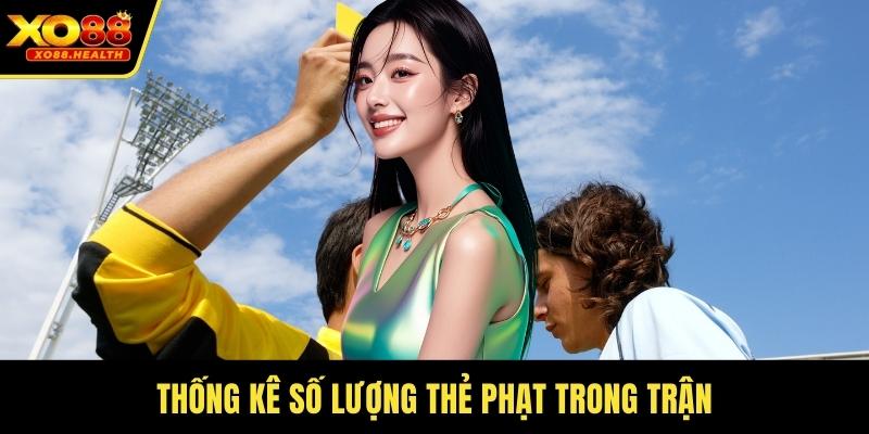 Thống kê số lượng thẻ phạt trong trận