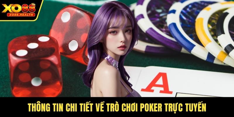 Thông tin chi tiết về trò chơi Poker trực tuyến