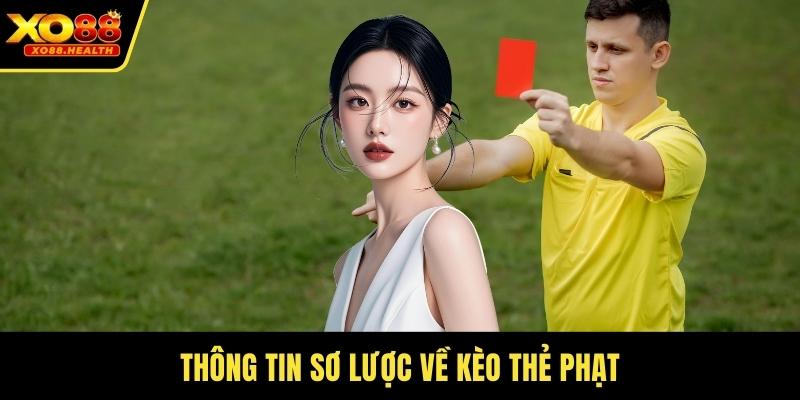 Thông tin sơ lược về kèo thẻ phạt