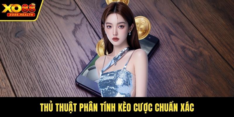 Thủ thuật phân tính kèo cược chuẩn xác