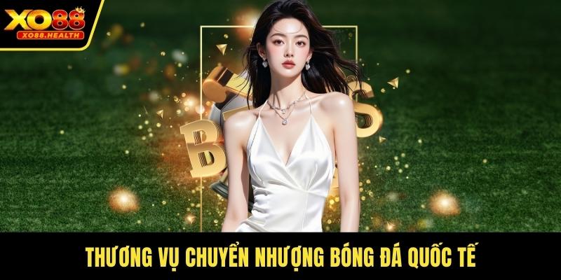 Thương vụ chuyển nhượng bóng đá quốc tế