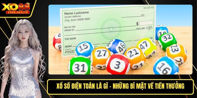 Xổ Số Điện Toán Là Gì - Những Bí Mật Về Tiền Thưởng
